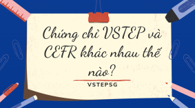 Chứng chỉ VSTEP và CEFR khác nhau thế nào?