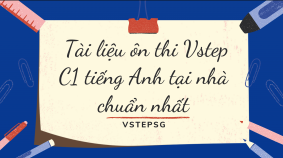  Tài liệu ôn thi Vstep C1 tiếng Anh tại nhà chuẩn nhất