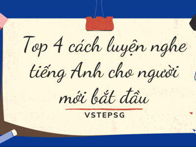 Top 4 cách luyện nghe tiếng Anh cho người mới bắt đầu